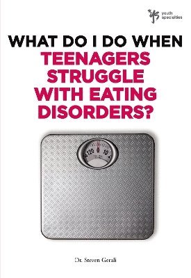 bokomslag What Do I Do When Teenagers Struggle with Eating Disorders?