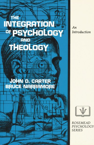 John D. Carter, S. Bruce Narramore - Integration of Psychology and Theology, Häftad