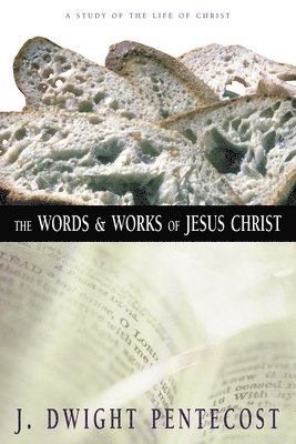 The Words and Works of Jesus Christ 1