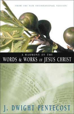 A Harmony of the Words and Works of Jesus Christ 1