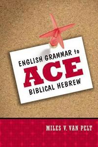 bokomslag English Grammar to Ace Biblical Hebrew