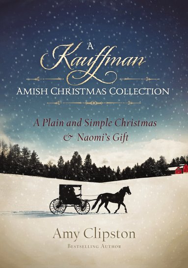 Amy Clipston - Kauffman Amish Christmas Collection, Häftad