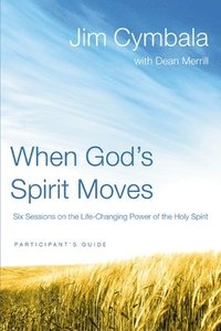 bokomslag When God's Spirit Moves Participant's Guide