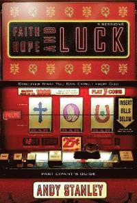 bokomslag Faith, Hope, and Luck Bible Study Participant's Guide