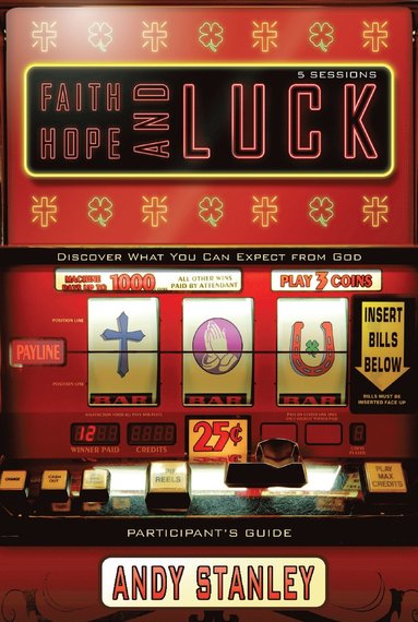 bokomslag Faith, Hope, and Luck Bible Study Participant's Guide
