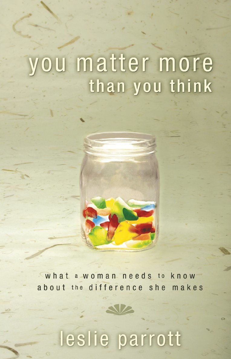 Leslie Parrott - You Matter More Than You Think, Häftad