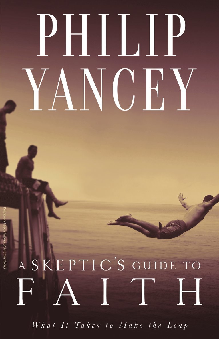 Philip Yancey - Skeptic's Guide to Faith, Häftad