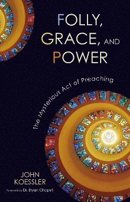 John Koessler - Folly, Grace, and Power, Häftad