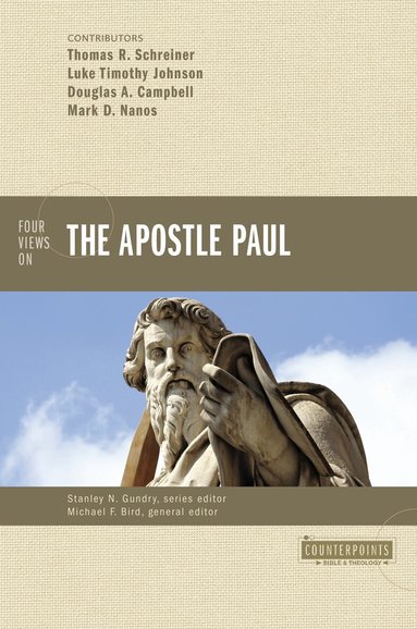 Thomas R. Schreiner, Luke Timothy Johnson, Michael F. Bird, Stanley N. Gundry - Four Views on the Apostle Paul, Häftad