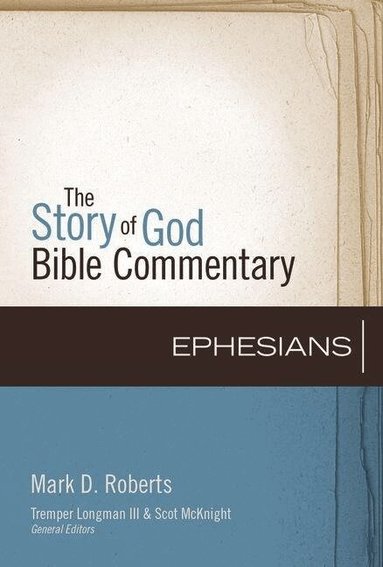 Mark D. Roberts, Scot McKnight - Ephesians, Inbunden