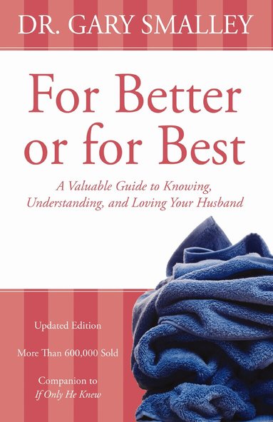 Gary Smalley - For Better or for Best, Häftad