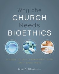 bokomslag Why the Church Needs Bioethics