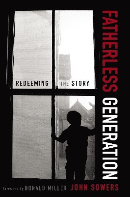 John A. Sowers - Fatherless Generation, Häftad
