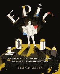bokomslag Epic: An Around-the-World Journey through Christian History