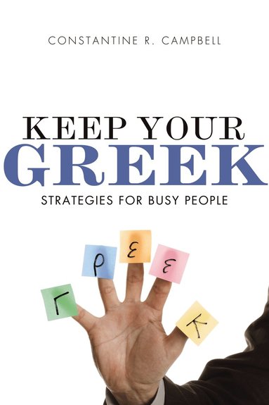 Constantine R. Campbell - Keep Your Greek, Häftad