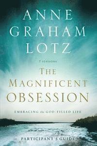 bokomslag The Magnificent Obsession Bible Study Participant's Guide