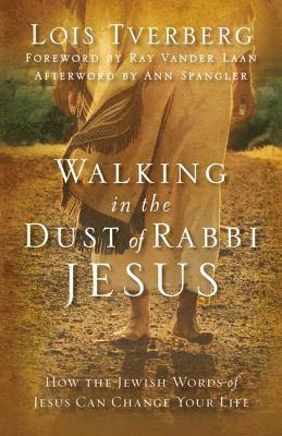 Walking in the Dust of Rabbi Jesus 1