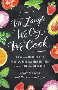 bokomslag We Laugh, We Cry, We Cook