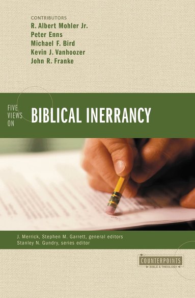 R. Albert Mohler, Jr., Peter  E. Enns, Michael F. Bird, Kevin J. Vanhoozer, John R. Franke - Five Views on Biblical Inerrancy, Häftad