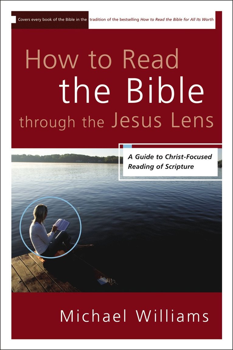 Michael Williams - How to Read the Bible through the Jesus Lens, Häftad