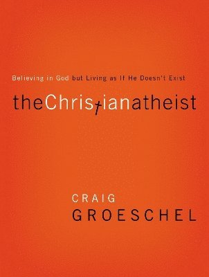 Craig Groeschel - Christian Atheist, Häftad