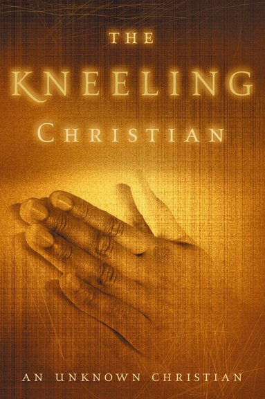 Unknown Christian - Kneeling Christian, Häftad