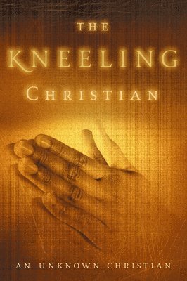 The Kneeling Christian 1