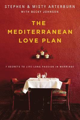 bokomslag The Mediterranean Love Plan: 7 Secrets To Life-long Passion In Marriage