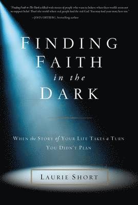 Laurie Short - Finding Faith in the Dark, Häftad