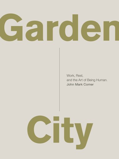John Mark Comer - Garden City, Häftad