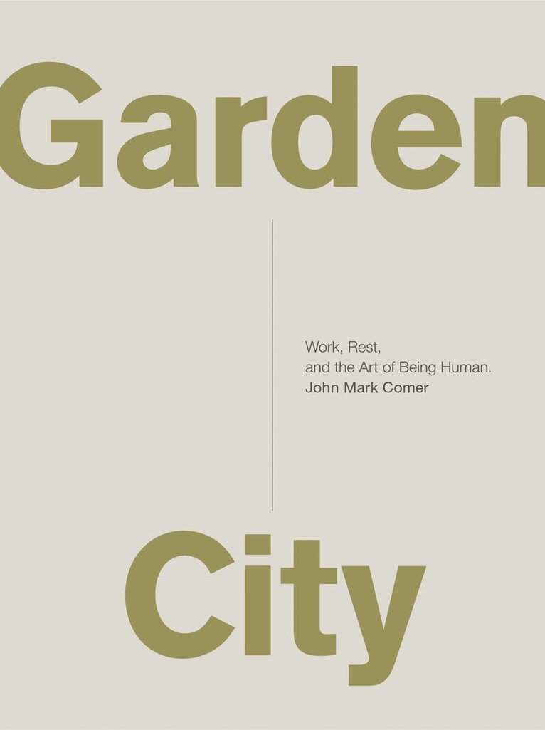 John Mark Comer - Garden City, Häftad