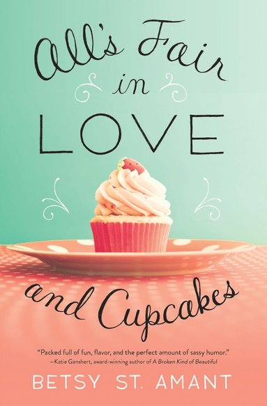 bokomslag All's Fair in Love and Cupcakes