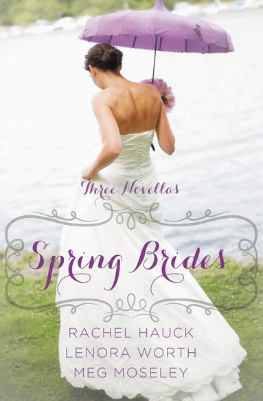 Rachel Hauck, Lenora Worth, Meg Moseley - Spring Brides, Häftad
