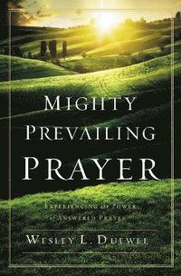 bokomslag Mighty Prevailing Prayer