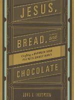bokomslag Jesus, Bread, and Chocolate