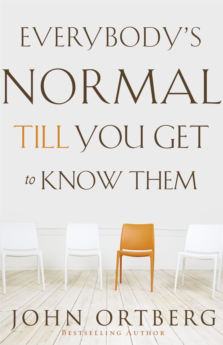 John Ortberg - Everybody's Normal Till You Get to Know Them, Häftad