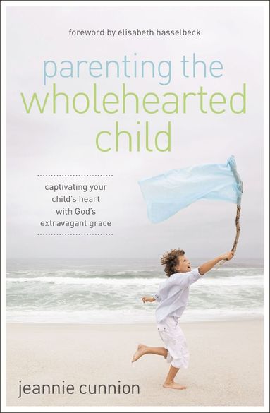 bokomslag Parenting the Wholehearted Child