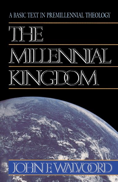 John F. Walvoord - Millennial Kingdom, Häftad