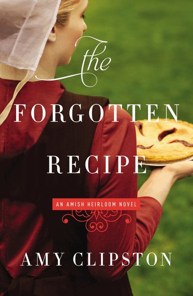 Amy Clipston - Forgotten Recipe, Häftad