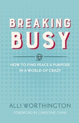 Alli Worthington - Breaking Busy, Häftad