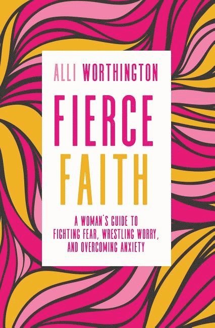 Alli Worthington - Fierce Faith, Häftad