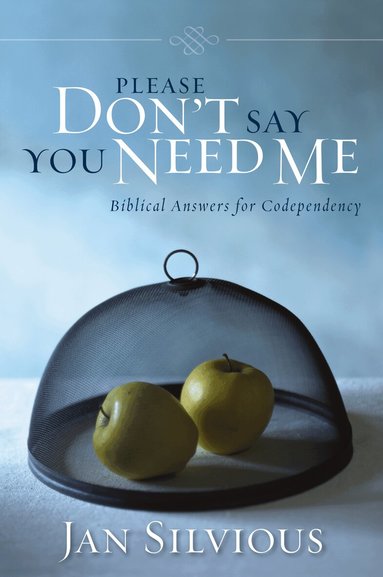 Jan Silvious - Please Don't Say You Need Me, Häftad