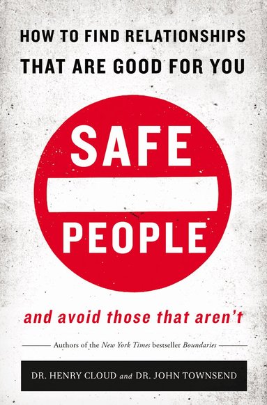 Henry Cloud, John Townsend - Safe People, Häftad
