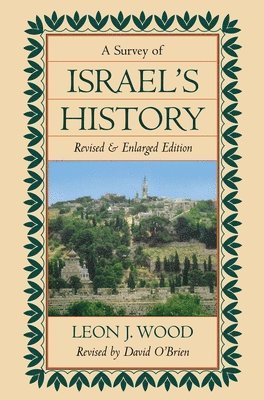 Leon J. Wood, Leon Wood - Survey of Israel's History, Inbunden