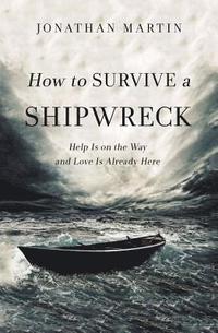 bokomslag How to Survive a Shipwreck