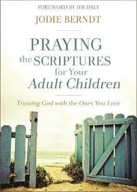 bokomslag Praying the Scriptures for Your Adult Children