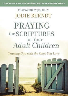 Praying the Scriptures for Your Adult Children 1