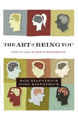 Bob Kilpatrick, Joel Kilpatrick - Art of Being You, Häftad