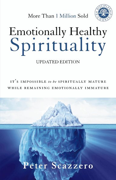 Peter Scazzero - Emotionally Healthy Spirituality, Häftad