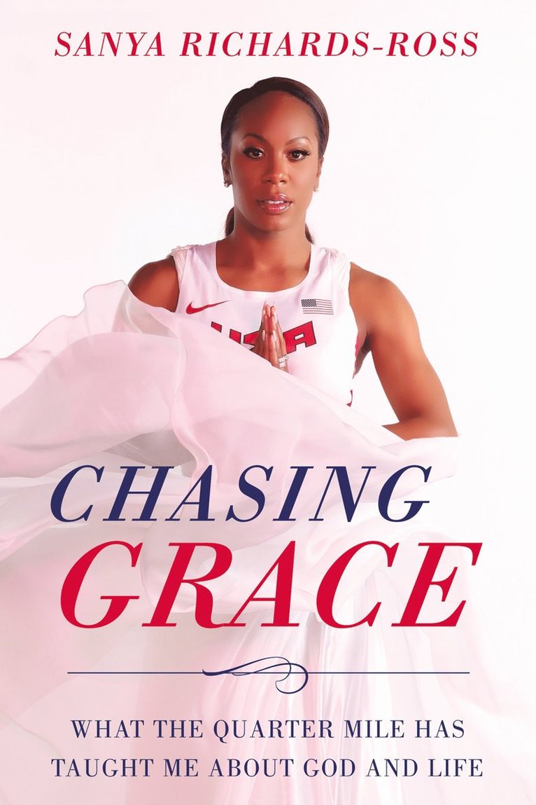 Sanya Richards-Ross - Chasing Grace, Inbunden